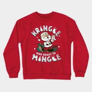 Kringle and Ready to Mingle - Cute Santa Claus - Cartoon Xmas Crewneck Sweatshirt